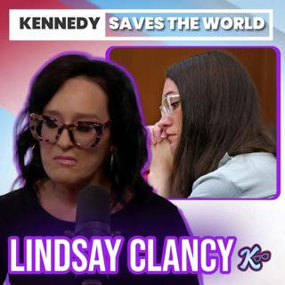 "The System Broke Her": Kennedy Examines The Lindsay Clancy Case