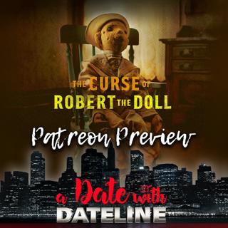 The Curse of Robert the Doll: Patreon Preview!