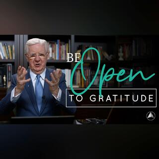 Be Open for the Good that You Desire | Bob Proctor