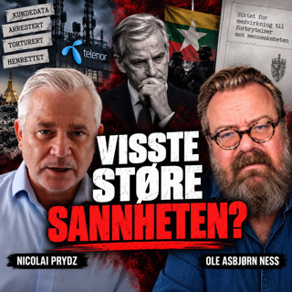 Ness 549 med Nicolai Prydz – Hva visste Støre om Telenor-skandalen i Myanmar?