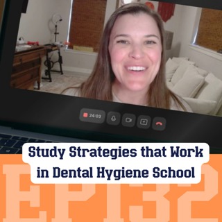 132: Study Strategies That Work in Dental Hygiene School When Time Is Tight