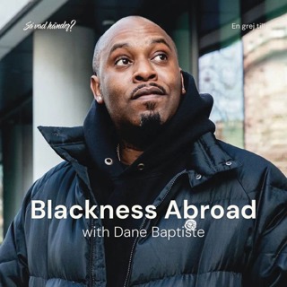 En grej till: Blackness Abroad with Dane Baptiste