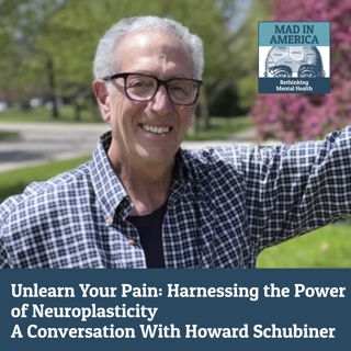 Unlearn Your Pain: Harnessing the Power of Neuroplasticity – A Conversation With Howard Schubiner