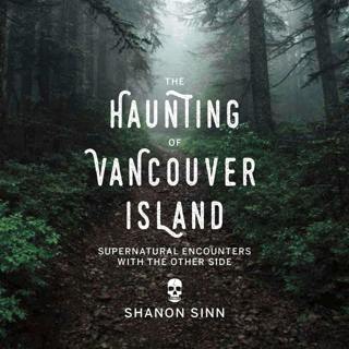 The Haunting of Vancouver Island, with Shanon Sinn