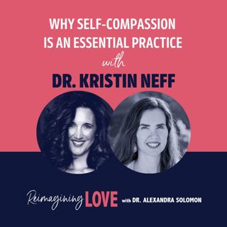 Why Self-Compassion is an Essential Practice with Dr. Kristin Neff