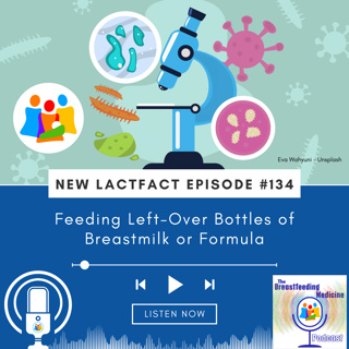 LactFact #134: Feeding Left-Over Bottles of Breastmilk or Formula