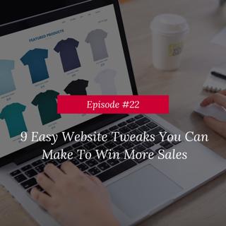 9 Easy Website Tweaks You Can Make To Win More Sales