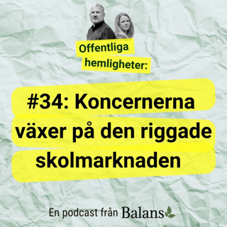 #34: Koncernerna växer på den riggade skolmarknaden (De expansiva)