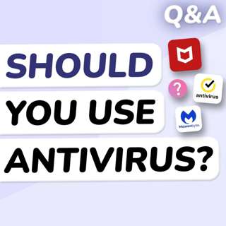 Q&A: Is Antivirus Still Necessary?