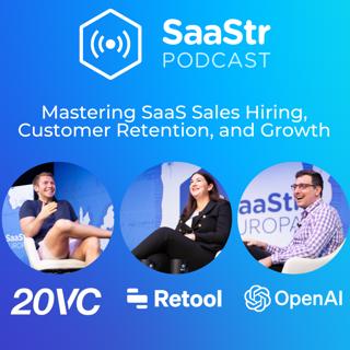SaaStr 745: Mastering SaaS Sales Hiring, Customer Retention, and Growth with OpenAI, Retool, and 20VC