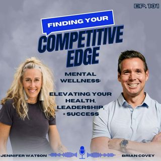 Mental Wellness: Elevating Your Health, Your Leadership, + Your Success w/ Jennifer Watson