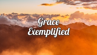 Grace Exemplified (Lessons from David)