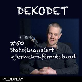 #50 - Statsfinansiert kjernekraftmotstand, med Øystein Heggdal