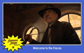 Dial of Destiny 20: Welcome to the Fracas