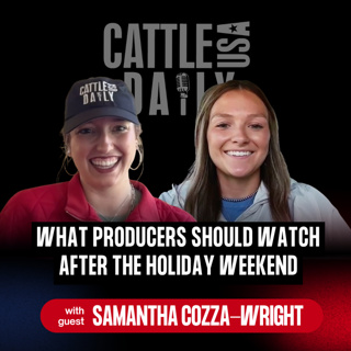 362: What Producers Should Watch After the Holiday Weekend with Samantha Cozza-Wright