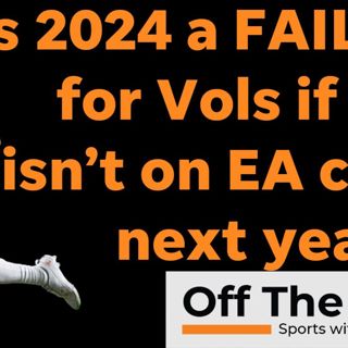 Nico Iamaleava: Does Vols QB NEED to be on EA CFB cover next year?