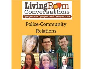 "Police - Community Relations" a "Living Room Conversation"