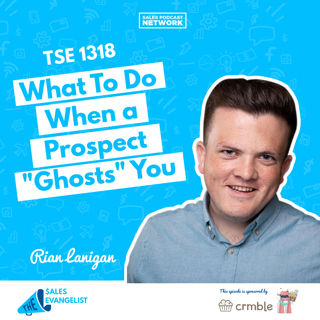 TSE 1318: What To Do When a Prospect "Ghosts" You
