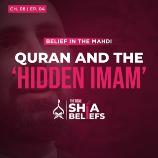 8/4: Is There a Quranic Proof for a ‘Hidden Imam’? | The Real Shia Beliefs
