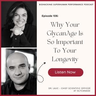 Episode #106: Why Your GlycanAge Is So Important To Your Longevity