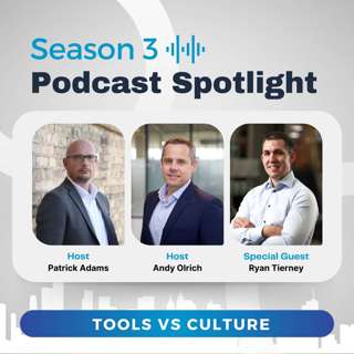 Podcast Spotlight: Tools Vs. Culture
