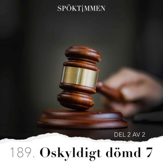 189. Oskyldigt dömd 7 – Del 2 av 2