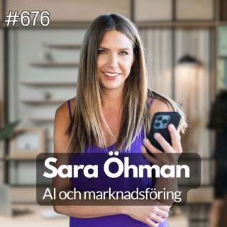 676 Ai och marknadsföring med Sara Öhman