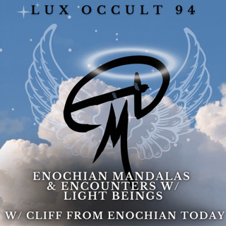 94. Enochian Mandalas & Encounters w/ Light Beings w/ Cliff from Enochian Today