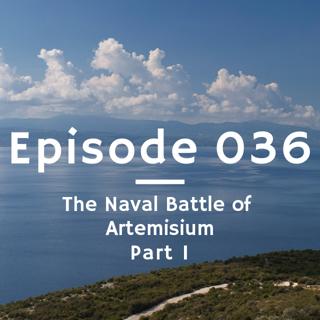 036 - The Naval Battle of Artemisium - Part I