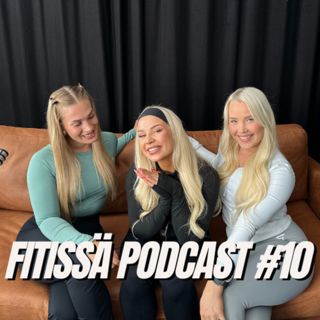 Neljä kisapreppiä ja syöksy sairastelukierteessen ft. Oona Hentunen | Fitissä Podcast #10