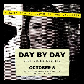 October 5 - The Disappearance and Murder of Christie Wilson
