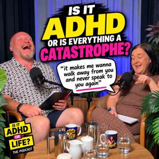 Is it ADHD or is everything a catastrophe?