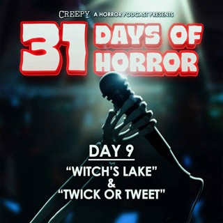 Day 9 - Witch's Lake & Twick or Tweet