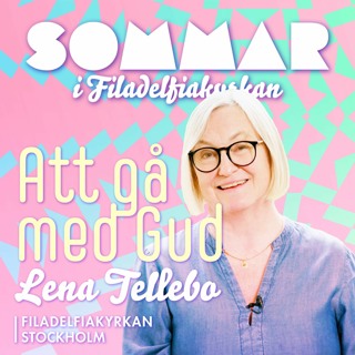 Sommargudstjänst: Att gå med Gud - Lena Tellebo