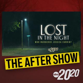 The After Show: Lost in the Night (Who Killed Jessica Currin?)