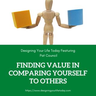 Finding Value in Comparing Yourself to Others