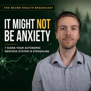 Mini Episode - It Might Not Be Anxiety: 7 Signs Your Autonomic Nervous System is Struggling