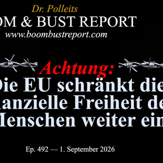 Ep. 492 I ACHTUNG:  DIE EU SCHRÄNKT DIE FINANZIELLE FREIHEIT DER MENSCHEN WEITER EIN