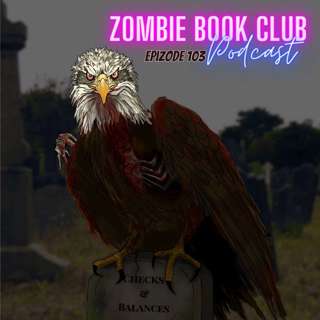 America's Funeral... I mean 4th of July YAAAAAAAY! | Zombie Book Club Ep 103