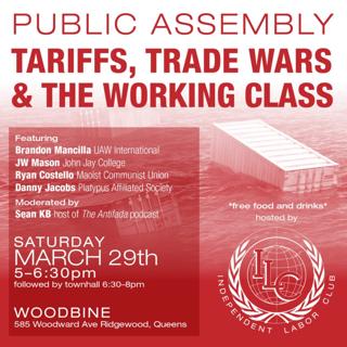 Independent Labor Assembly 4: Trump, Tariffs and the Working Class