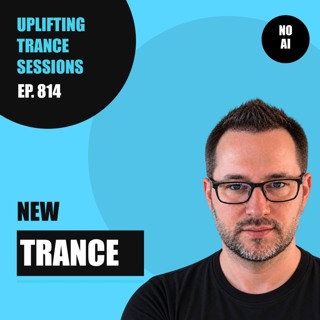 Uplifting Trance Sessions EP. 814 XXL with DJ Phalanx 😎 (Trance Podcast)