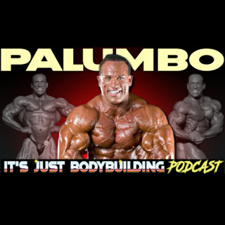 It's Just Bodybuilding 335 Dave Palumbo: The Original Mass Monster