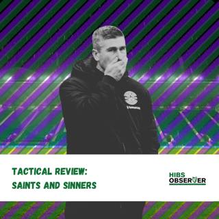 Saints and sinners: Hibs tactical review with 91:25 Analysis