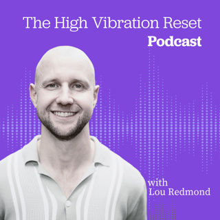 #33 Lou Redmond - Spiritual Awakening and Finding Your Purpose