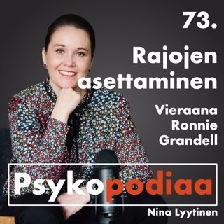 73. Rajojen asettaminen. Vieraana Ronnie Grandell.