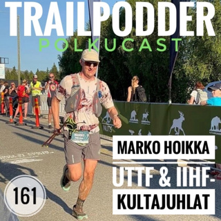 Trailpodder polkucast 161 - Marko Hoikka: UTTF & IIHF kultajuhlat