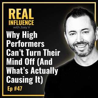 113.Why High Performers Can't Turn Their Mind Off (And What's Actually Causing It)