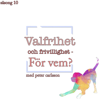 Valfrihet och frivillighet - För vem?