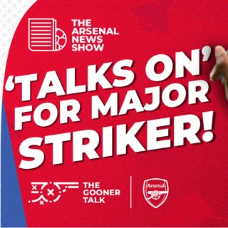 The Arsenal News Show EP553 - Alexander Isak, Benjamin Sesko, Dubai Updates, Injury News & More!