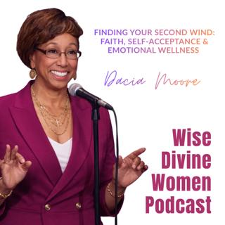 Finding Your Second Wind: Faith, Self-Acceptance & Emotional Wellness with Dacia Moore